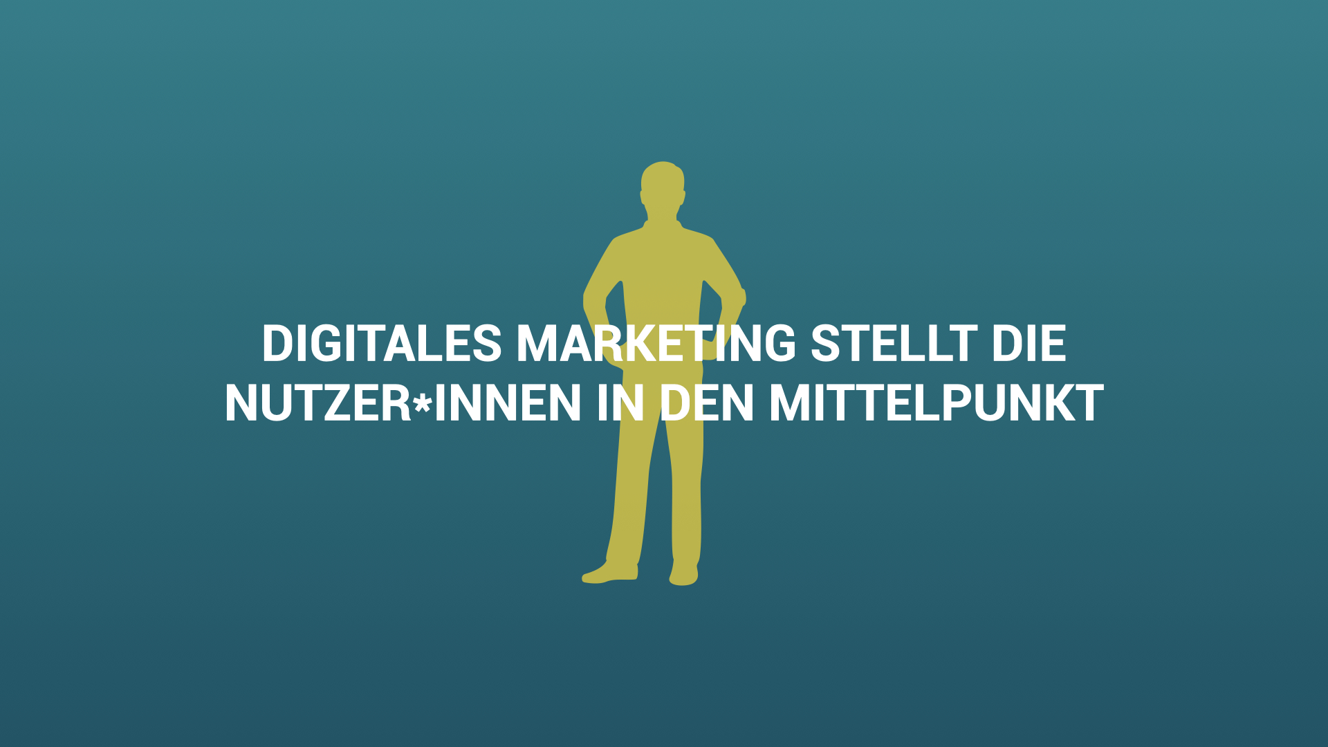 Digitales Marketing stellt die Nutzer*in in den Mittelpunkt